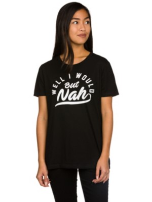 Nah T-Shirt